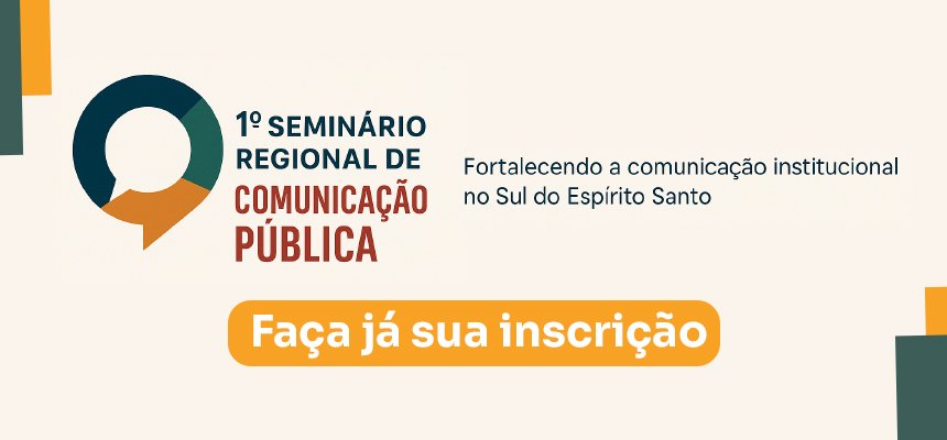 Piúma recebe o 1º Seminário de Comunicação Pública Regional Piúma sedia 1º Seminário da Regional de Comunicação Pública com foco em estratégias e conexão com o cidadão