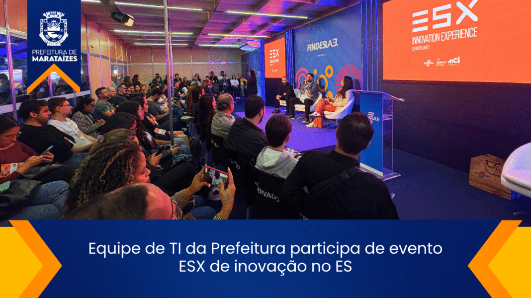 Equipe de TI de Marataízes participa do evento ESX de inovação no ES Equipe de TI da Prefeitura participa de evento ESX de inovação no ES