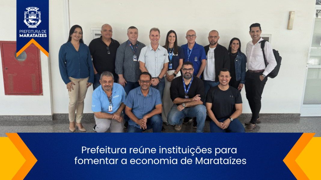 Instituições se reúnem para impulsionar a economia de Marataízes Prefeitura reúne instituições para fomentar a economia de Marataízes