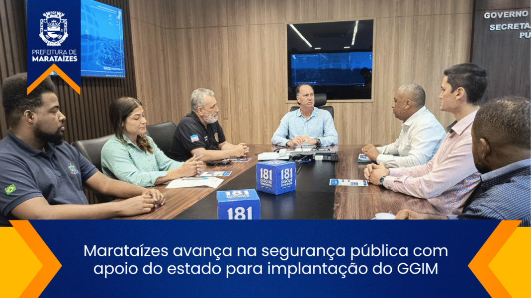 Marataízes avança em segurança com apoio estadual para GGIM Marataízes avança na segurança pública com apoio do estado para implantação do GGIM