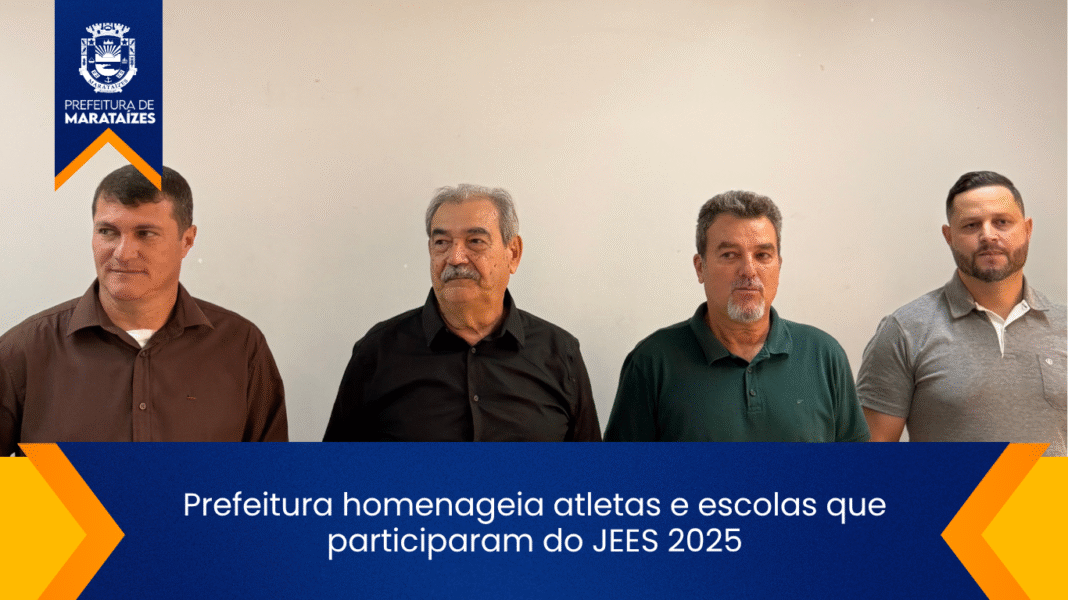 Prefeitura de Marataízes homenageia atletas e escolas do JEES 2025 Prefeitura homenageia atletas e escolas que participaram do JEES 2025