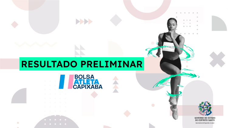 Sesport divulga resultado preliminar do Bolsa Atleta 2025 no ES Sesport divulga resultado preliminar do Bolsa Atleta 2025 no ES