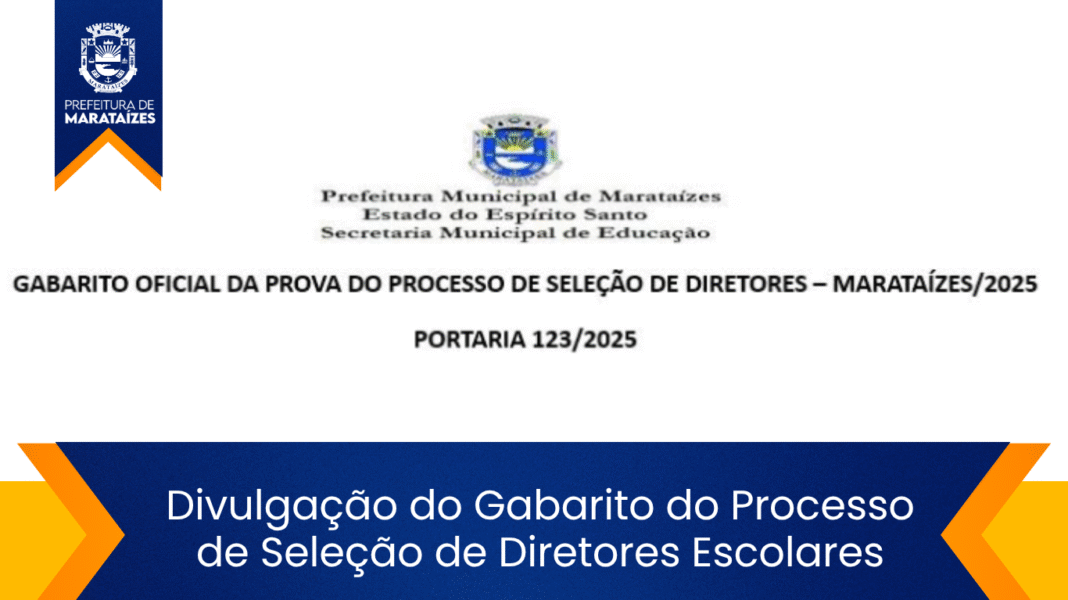 Gabarito do Processo de Seleção de Diretores Escolares em Marataízes Divulgação do Gabarito do Processo de Seleção de Diretores Escolares