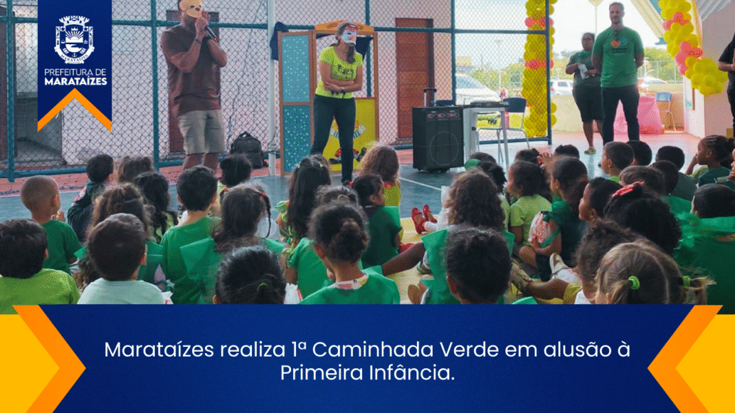 Marataízes promove Caminhada Verde em apoio à Primeira Infância Marataízes realiza 1ª Caminhada Verde em alusão à Primeira Infância.