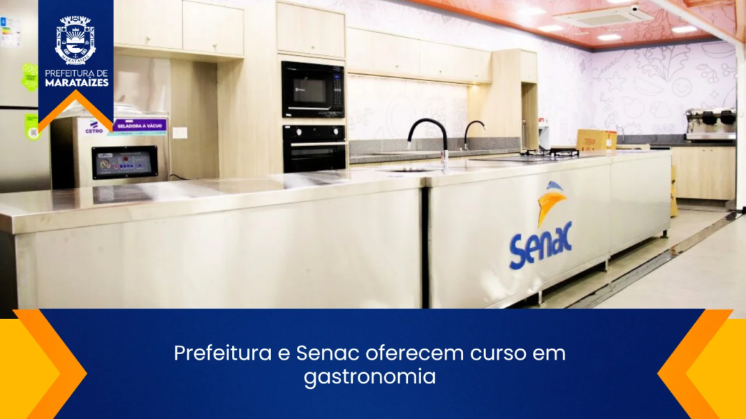 Prefeitura de Marataízes e Senac lançam curso de gastronomia Prefeitura e Senac oferecem curso em gastronomia