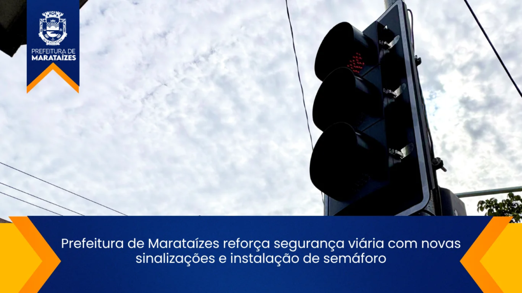 Marataízes investe em novas sinalizações e semáforos para segurança viária Prefeitura de Marataízes reforça segurança viária com novas sinalizações e instalação de semáforo