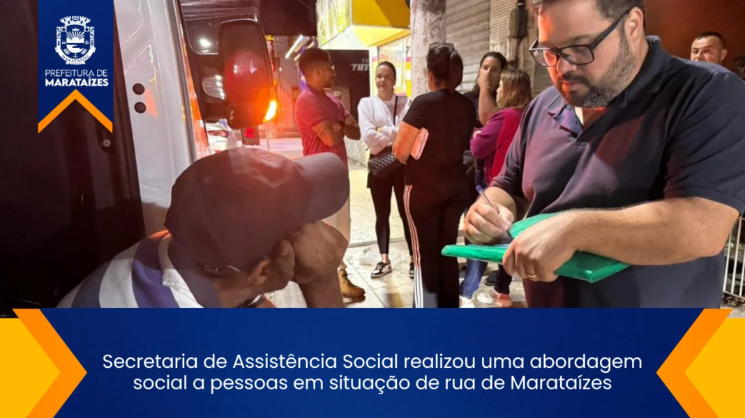 Secretaria de Assistência Social realiza abordagem em Marataízes Secretaria de Assistência Social realizou uma abordagem social a pessoas em situação de rua de Marataízes