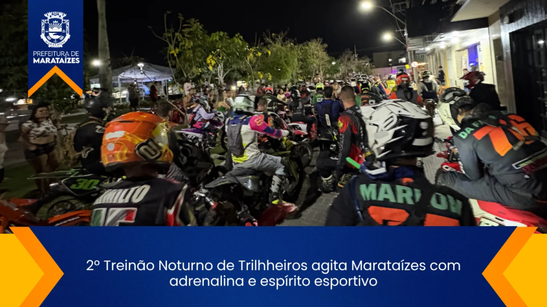 Treinão Noturno de Trilhheiros em Marataízes promove esporte e união 2º Treinão Noturno de Trilhheiros agita Marataízes com adrenalina e espírito esportivo