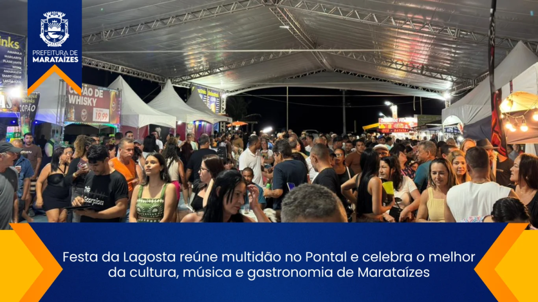Festa da Lagosta em Marataízes celebra cultura, música e sabores. Festa da Lagosta reúne multidão no Pontal e celebra o melhor da cultura, música e gastronomia de Marataízes