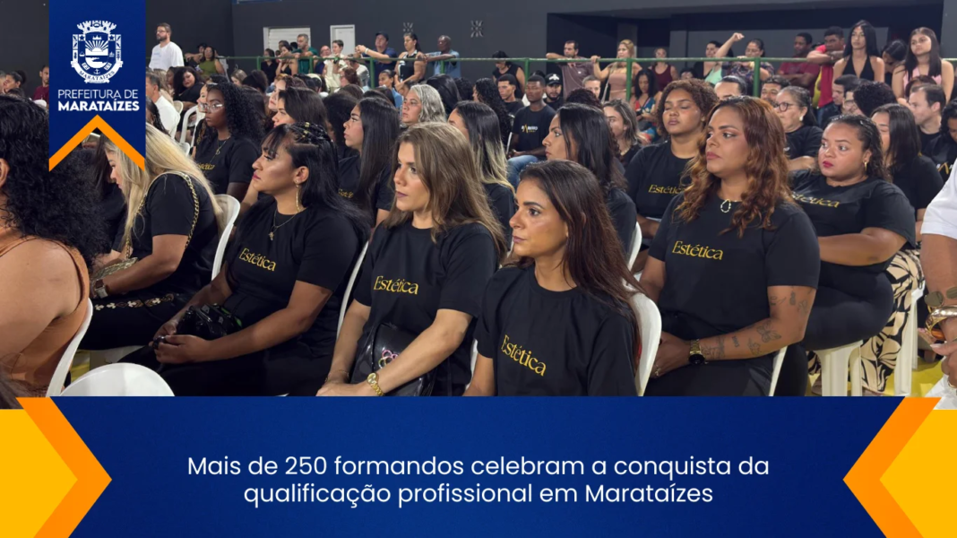 Formandos de Marataízes celebram conquista da qualificação profissional Mais de 250 formandos celebram a conquista da qualificação profissional em Marataízes