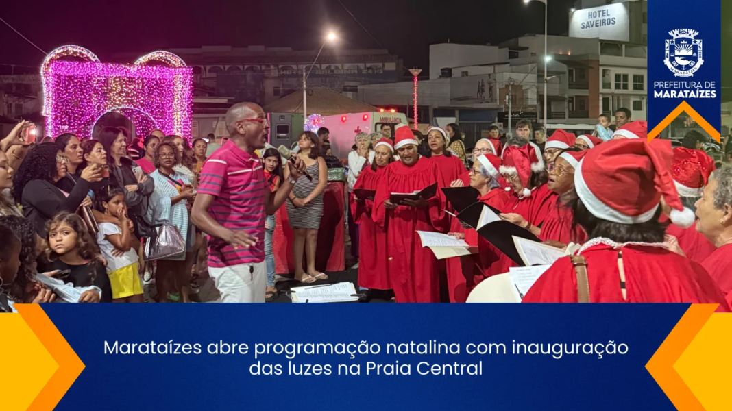 Marataízes inicia Natal com inauguração das luzes na Praia Central Marataízes abre programação natalina com inauguração das luzes na Praia Central