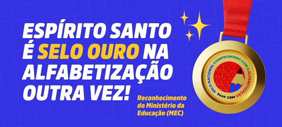 Espírito Santo recebe novamente Selo Ouro do MEC em alfabetização