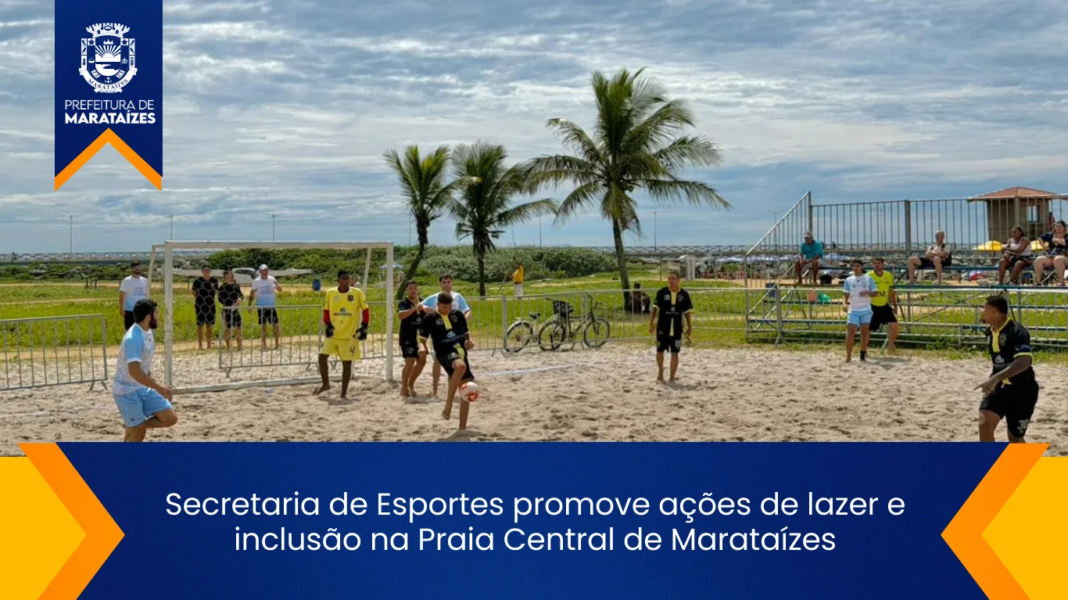 Secretaria de Esportes promove ações de lazer e inclusão na Praia Central de Marataízes