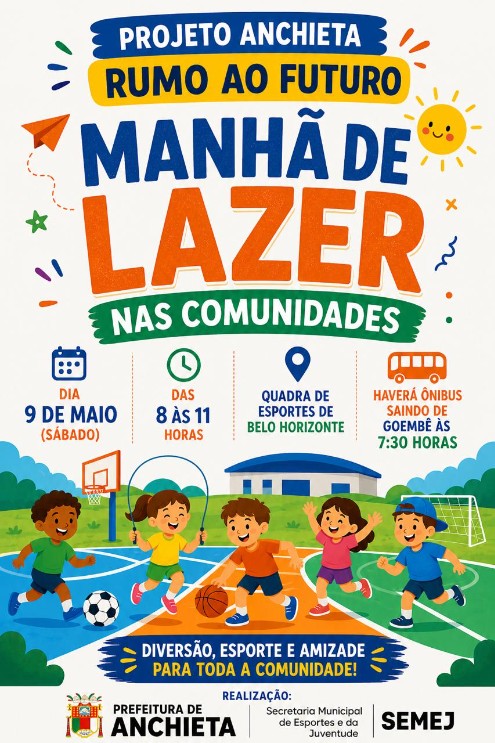 Anchieta promove Manhã de Lazer nas Comunidades em Belo Horizonte no dia 9 de maio Notícia Projeto Lazer nas Comunidades acontece em Belo Horizonte - Prefeitura Municipal de Anchieta