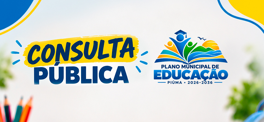 Participação da Comunidade na Consulta do PME de Piúma (2026–2036) Consulta Pública - Plano Municipal de Educação (2026–2036)